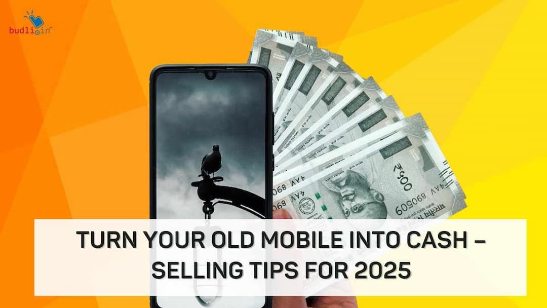 Turn Your Old Mobile into Cash – Selling Tips for 2025