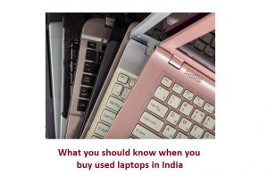 4a What you should know about buying used laptops in India