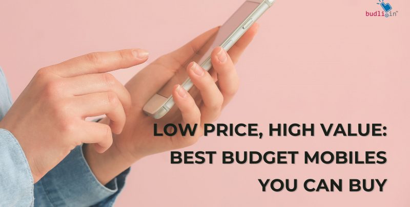 Low Price, High Value Best Budget Mobiles You Can Buy (2)