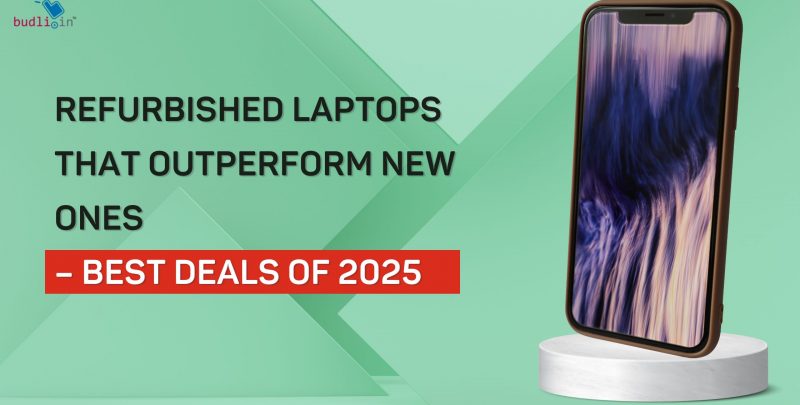 Refurbished Laptops That Outperform New Ones – Best Deals of 2025