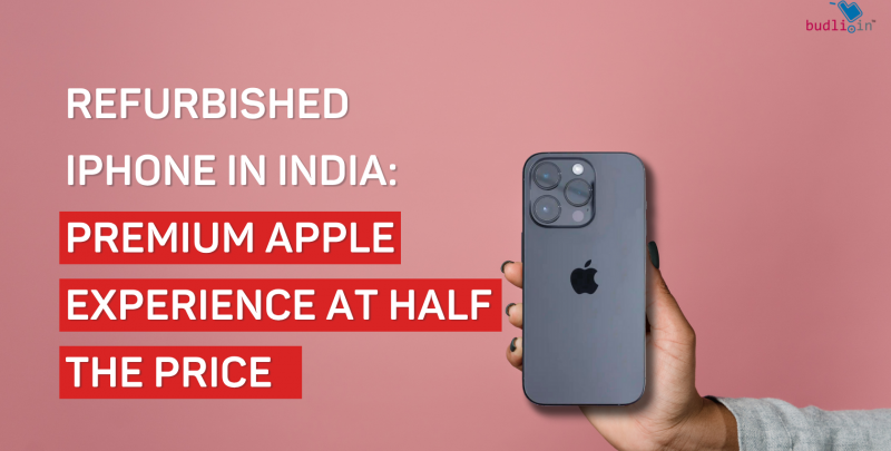 Refurbished iPhone in India_ Premium Apple Experience at Half the Price