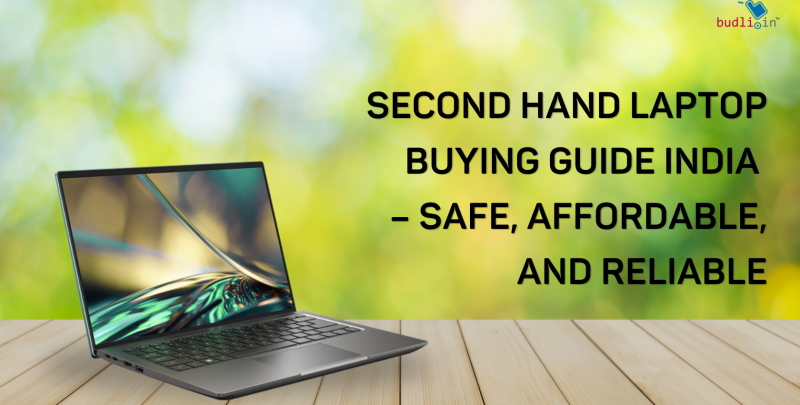 Second Hand Laptop Buying Guide India ÔÇô Safe, Affordable, and Reliable