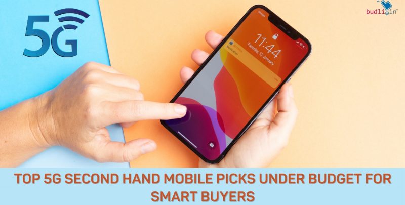 Top 5G Second-Hand Mobile Picks Under Budget for Smart Buyers
