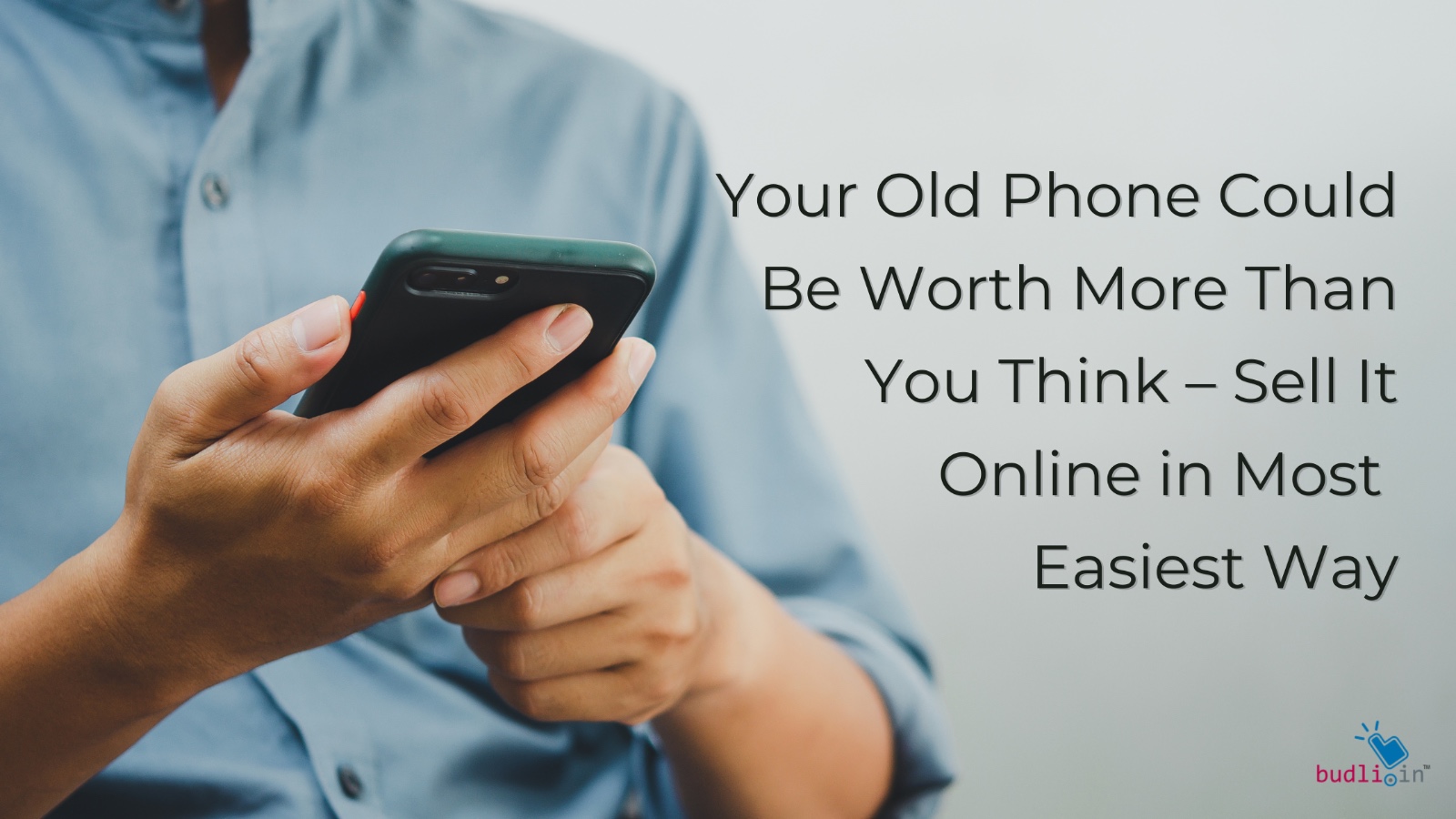 Turn Your Old Phone Into Cash – The Smartest Way to Sell Online