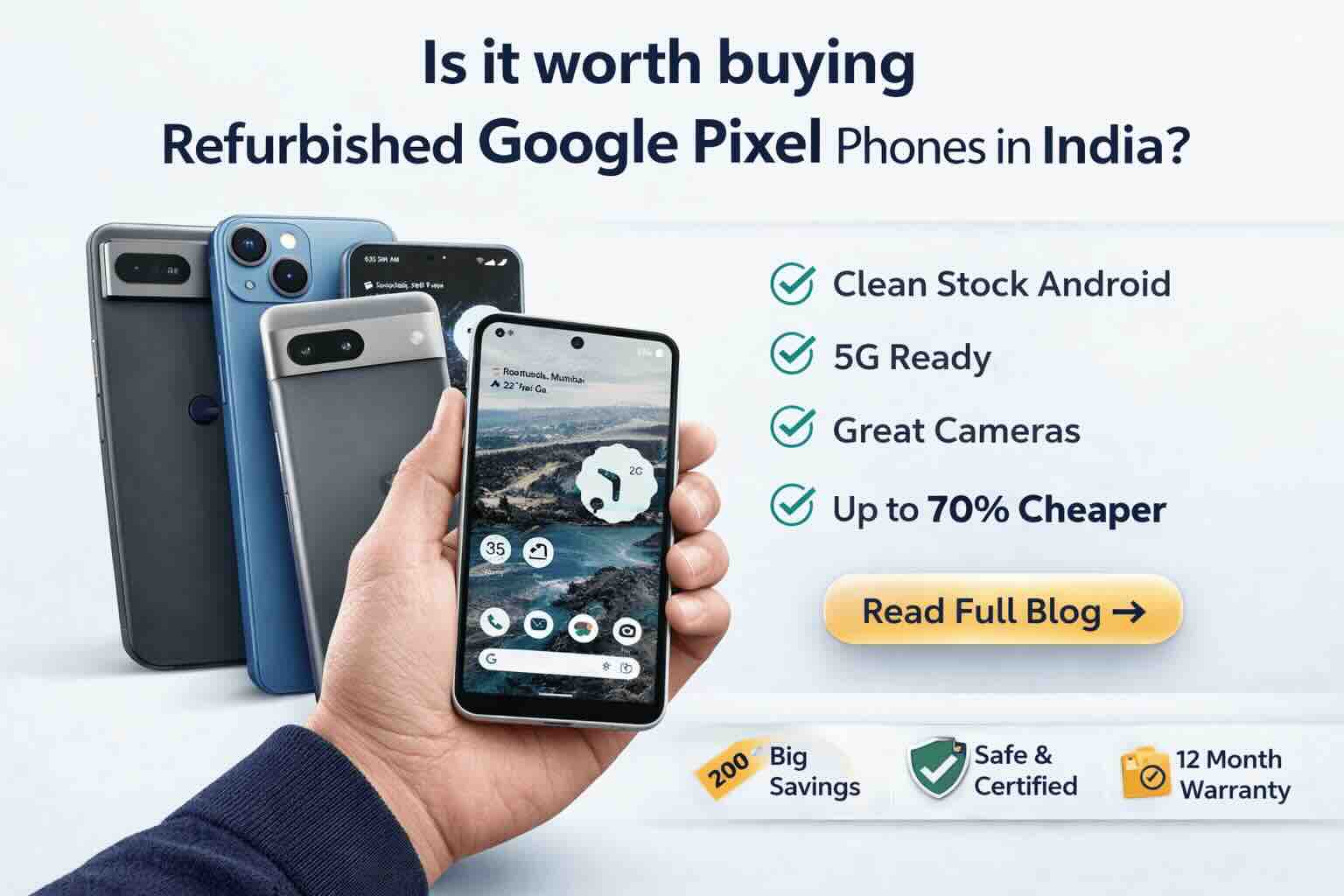 Is it worth buying Refurbished Google Pixel Phones in India?